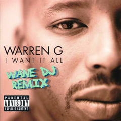Wane Dj - Warren G & Mark 10 - I Want It All (Remix by Wane Dj)