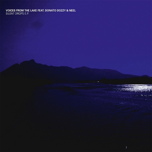 Voices From the Lake Donato Dozzy & Neel - Drop 1