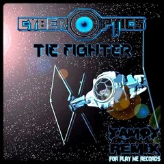 Cyberoptics - Tie Fighter (Yamoy Remix) --->> ★★FREE DOWNLOAD★★