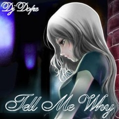 Dj Dope - Tell Me Why