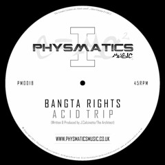 Bangta Rights: Acid Trip: PM001B - Available Now on 12" & MP3