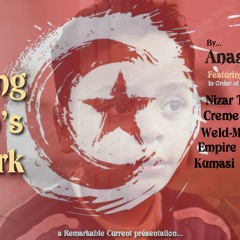 Anas Canon-A Young Man's Spark(Bouazizi)Ft. Nizar TMan,Creme De La Ultra,Weld-Michel,Empire & Kumasi