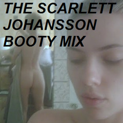 Episode II - The Scarlett Johansson Booty Mix