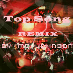 Top Song REMIX by DJ Johnson