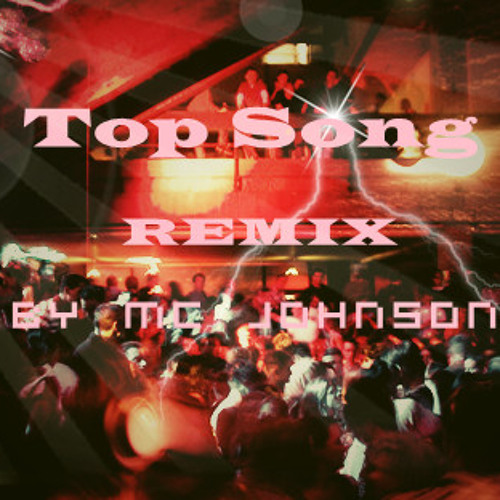 Top Song REMIX by DJ Johnson