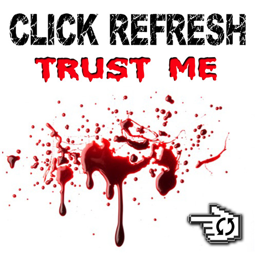 Click Refresh -Trust Me [FREE DOWNLOAD]