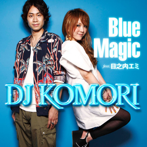 Stream Blue Magic Feat 日之内エミ By Dj Komori Listen Online For Free On Soundcloud Stream Blue Magic Feat 日之内エミ By Dj Komori Listen Online For Free On Soundcloud