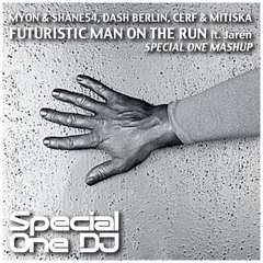 Myon & Shane54, Dash Berlin, Cerf & Mitiska, Jaren - Futuristic man on the run (SpecialOne mashup)