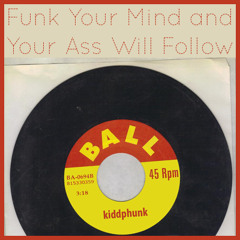 Funk Your Mind and Your Ass Will Follow (Studio, 2006)
