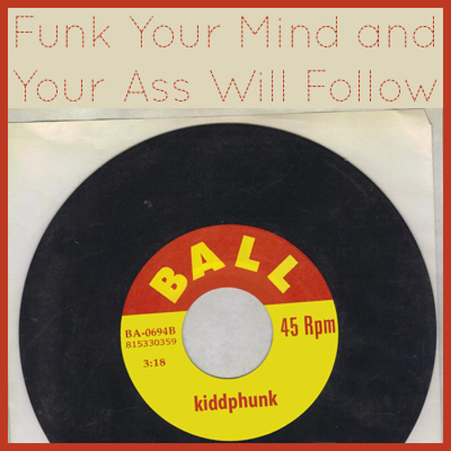 Funk Your Mind and Your Ass Will Follow (Studio, 2006)