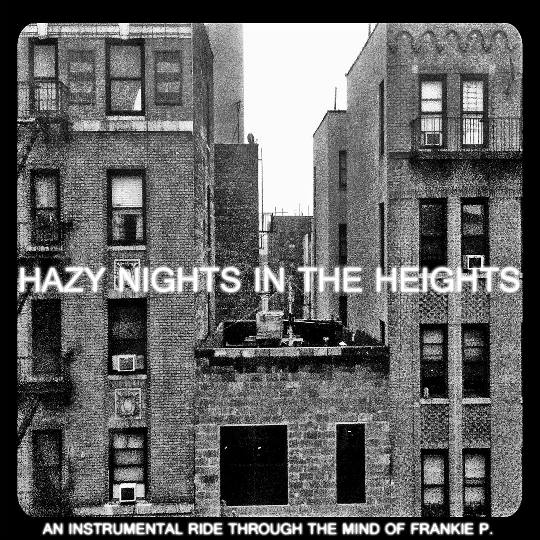 Hazy Nights In The Heights - An Instrumental Ride Through The Mind Of Frankie P