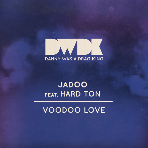 Jadoo feat. Hard Ton - Voodoo Love