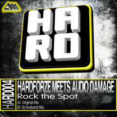 Hardforze Meets Audio Damage - Rock the Spot (DJ Husband Remix) [H.A.R.D]