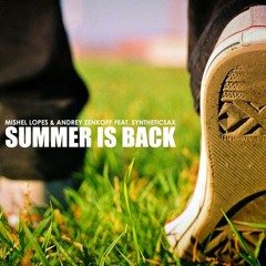 Mishel Lopes and Andrey Zenkoff Feat. Syntheticsax - Summer Is Back (Original Mix)