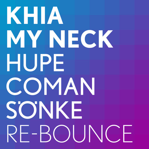 Khia - My Neck (Hupe Coman Sönke Re-Bounce)