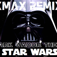 Star Wars Dark Vador Theme (XmaX Remix)