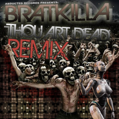 Bratkilla - Thou Art Dead (P0gman Remix) mpFREE!