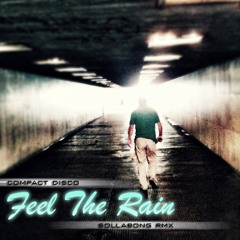 Compact Disco - Feel The Rain (Sollabong Dubstep Remix) [100 more FREE DL]