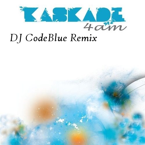 4AM - Kaskade (Adam K & Soha Version) (DJ CodeBlue Cover)