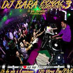 Dj BARA Royal Clubbing 3 HIPHOP/R&B 1990-2000's