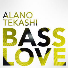 Alano Tekashi - Bass Love [PREVIEW] unsigned