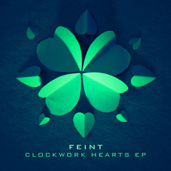 Feint - Clockwork Hearts [forth. Subsphere Records]