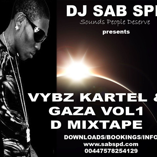 DJ SAB MIX TAPE - VYBZ KARTEL & GAZA VOL 1 FINAL (EXPLICIT LYRICS BE WARNED)