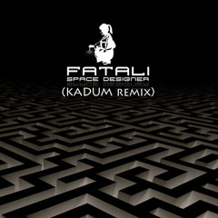 Fatali - Space Designer (KADUM remix)