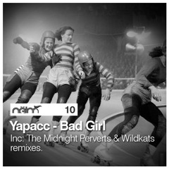 [Neim010] Yapacc feat Fadila - Bad girl (Wildkats Remix)