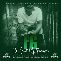 FG - I'm About My Business