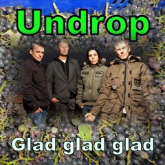 UNDROP-Glad, glad, glad