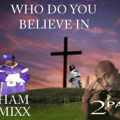 DJ SHAM TUPAC FEAT. KADAFI DO YOU BELIEVE REMIX