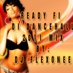 READY FI DI DANCEHALL 2011 - DJFLEXONEE