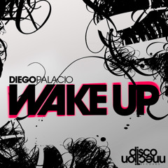 Wake Up   Diego palacio  (Original Mix)