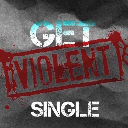 Get Violent
