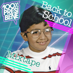 100% PRESI BENE - BACK TO SCHOOL Mixtape