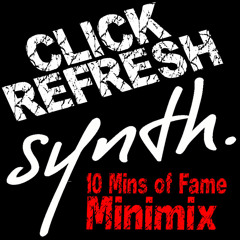Click Refresh - 10 Minutes Of Fame Minimix [FREE DOWNLOAD]
