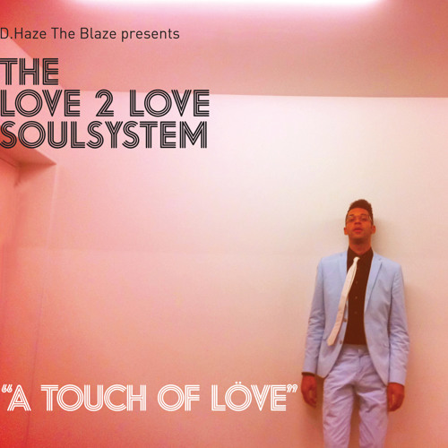 The Love2Love Soulsystem - A touch of löve - Album Demo Cuts