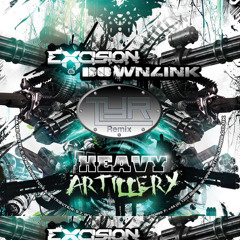 Excision & Downlink - Heavy Artillery (TYR Remix)