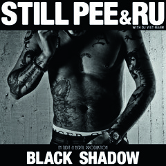 Still Pee & Ru - Black Shadow