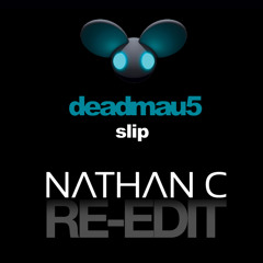 Deadmau5 - "Slip" (Nathan C Re-Edit) **FREE DOWNLOAD**
