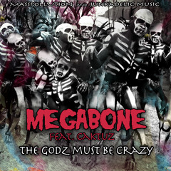 MEGABONE "The Godz Must Be Crazy" ft. Caktuz