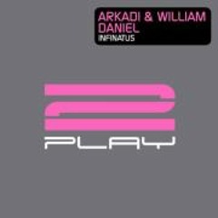 Arkadi & William Daniel - Infinatus [2 Play]