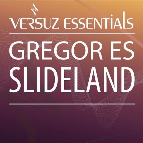 Gregor Es - Slideland (Original Mix) [ Versuz Essentials ] @ Beatport, Djtunes, Trackitdown ...