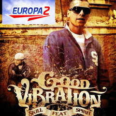 Mad Skill feat. Majk Spirit - GOOD VIBRATION ON EUROPA 2 - 22.09.2011 CHARTS NO1
