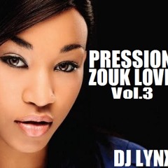 PRESSION ZOUK LOVE vol.3 / Mixé, remixé par DJ LYNX