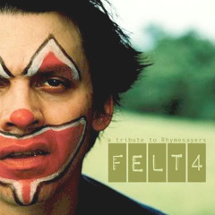 Felt 4- A Tribute To Rhymesayers