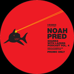 NOAH PRED - Sharks with Lasers Podcast Vol. 4 - platforment.com