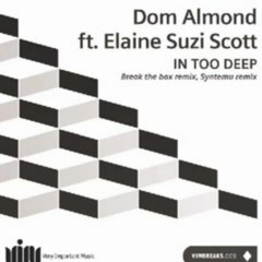Dom Almond - In Too Deep (BreakTheBox RMX)