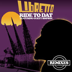 Libretto ft. Guilty Simpson - Ride To Dat (Jumbo Remix)